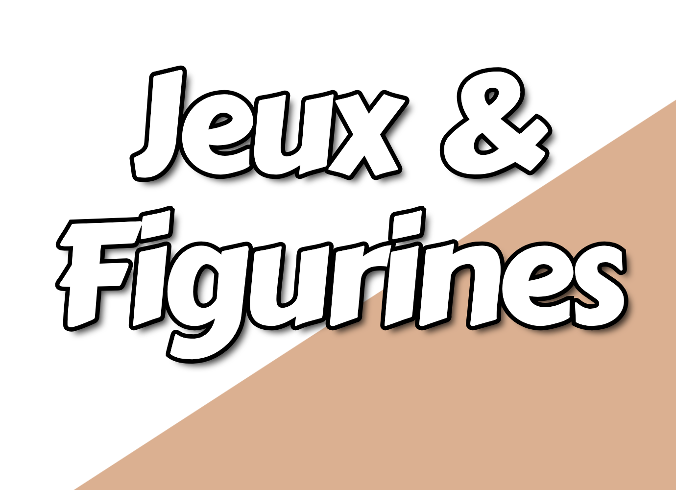 Jeux & Figurines