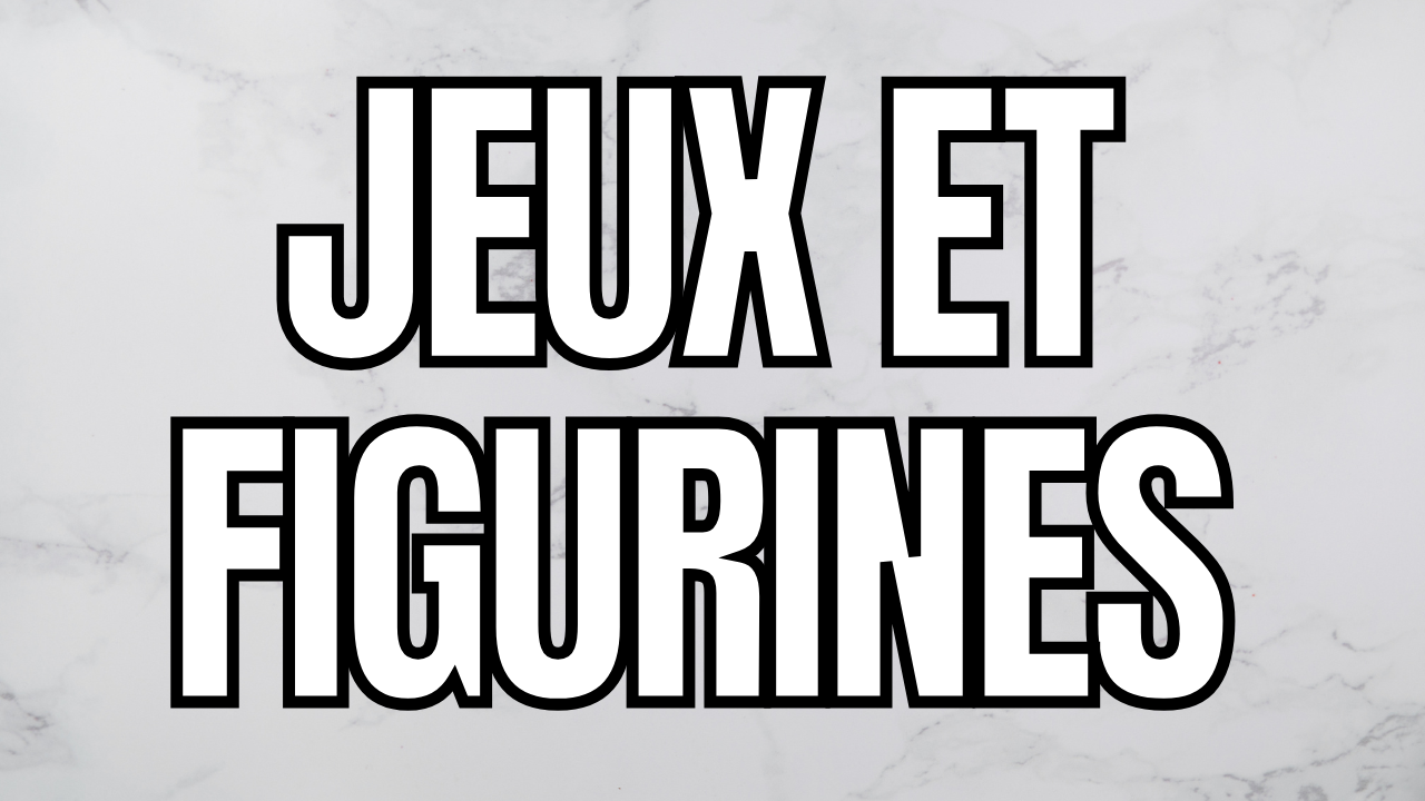 Jeux et Figurines